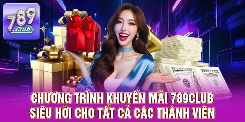 Khuyến Mãi 789CLUB – Cơ Hội Nhận Những Ưu Đãi Siêu Hấp Dẫn 2 Chương trình khuyến mãi 789CLUB siêu hời cho tất cả các thành viên
