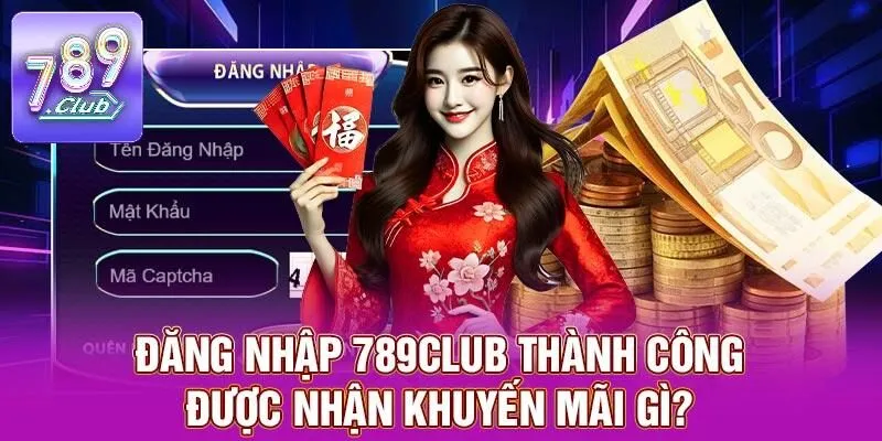 Đăng nhập 789CLUB – Khám phá thiên đường cá cược đỉnh cao 3 Đăng nhập 789CLUB thành công được nhận khuyến mãi gì?