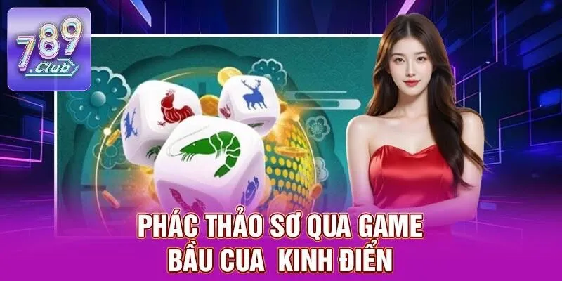 Bầu Cua – Trò Chơi Dân Gian Đầy Hứng Khởi Tại 789CLUB 1 Phác thảo sơ qua game bầu cua kinh điển