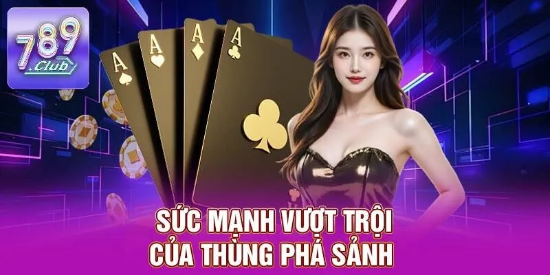 Thùng Phá Sảnh – Tổ Hợp Đỉnh Cao, Mang Lại Lợi Thế 2 Sức mạnh vượt trội của thùng phá sảnh